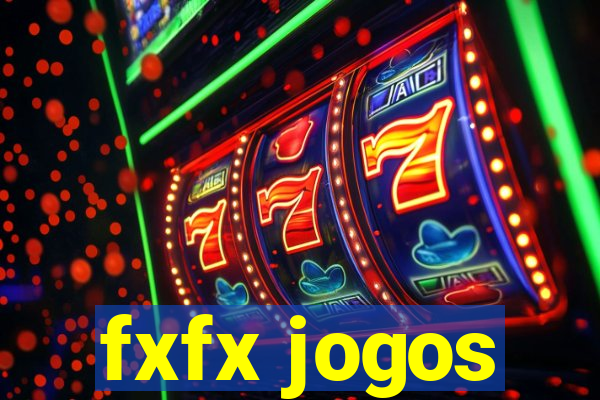 fxfx jogos